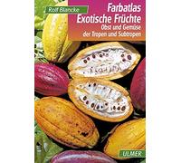 Rolf Blancke Farbatlas Exotische Früchte: Obst und Gemüse der (Copertina rigida)
