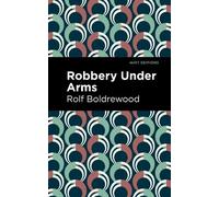 Rolf Boldrewood Robbery Under Arms (Copertina rigida) Mint Editions