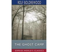 Rolf Boldrewood The Ghost Camp (Esprios Classics) (Tascabile)