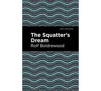 Rolf Boldrewood The Squatter's Dream (Copertina rigida) Mint Editions