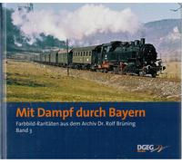 Rolf Brüning Mit Dampf durch Bayern: Band 3 der Reihe „Farbbild-Rari (Tascabile)