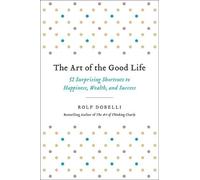 Rolf Dobelli The Art of the Good Life (Copertina rigida)