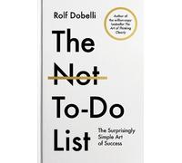Rolf Dobelli The Not To Do List (Copertina rigida)