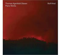 Rolf Hind - Thomas Agerfeldt Olesen: Piano Works