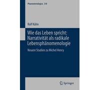 Rolf Kühn Wie das Leben spricht: Narrativität als radikale Le (Copertina rigida)