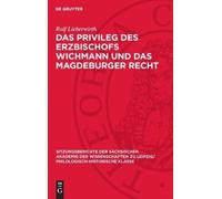 Rolf Lieberwirt Das Privileg Des Erzbischofs Wichmann Und Das (Copertina rigida)