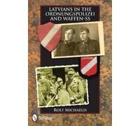 Rolf Michaelis Latvians in the Ordnungspolizei and Waffen-SS (Copertina rigida)