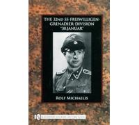 Rolf Michaelis The 32nd SS-Freiwilligen-Grenadier-Division (Copertina rigida)