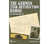 Rolf Michaelis The German Tank Destruction Badge in World War (Copertina rigida)