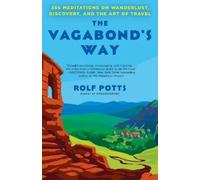 Rolf Potts The Vagabond's Way (Tascabile)