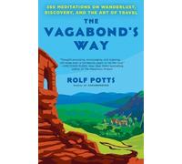 Rolf Potts The Vagabond's Way (Tascabile)