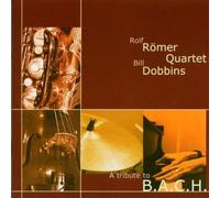 Rolf Römer Quartet-Bill Dobbins - A Tribute to B.a.C.H.