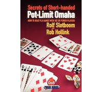 Rolf Slotboom Rob Hollink Secrets of Short-handed Pot-limit Omaha (Tascabile)