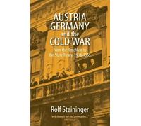 Rolf Steininger Austria, Germany, and the Cold War (Copertina rigida)