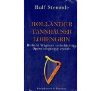 Rolf Stemmle Holländer Tannhäuser Lohengrin: Richard Wagners vielsch (Tascabile)