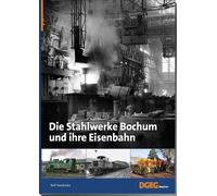 Rolf Swoboda Die Stahlwerke Bochum und ihre Eisenbahn (Tascabile)