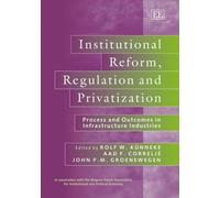 Rolf W. Künneke Institutional Reform, Regulation and Privatiz (Copertina rigida)