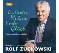 Zuckowski,Rolf Ein bisschen Mut, ein bisschen Glück - Mein musikalisches Le (CD)