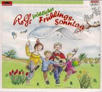 Rolfs fröhlicher Frühlings - Sonntag - Rolf Zuckowski und seine Freunde