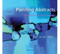 Rolina van Vliet Painting Abstracts (Tascabile)