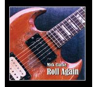 Roll Again by Mick Clarke
