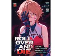ROLL OVER AND DIE: I Will Fight for an Ordinary Life with My Love and Cursed Sword! (Light Novel) Vol. 6