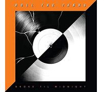 Roll The Tanks - Broke Til Midnight