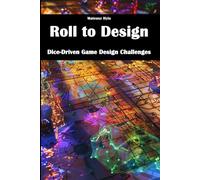 Roll to Design: Dice-Driven Game Design Challenges
