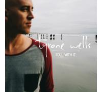 Roll With It by Tyrone Wells