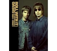 Roll With It: Oasis in Photographs 1994-2002