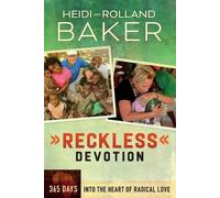 Rolland Baker Heidi Baker Reckless Devotion (Tascabile)