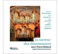 ROLLAND, JEAN-PIERRE - LA SAVEUR DES DISSONANCES