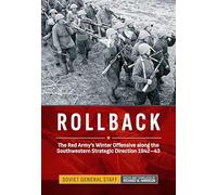 Rollback: The Red Army's Winter Offensive along the Southwestern Strategic Direction 1942-43