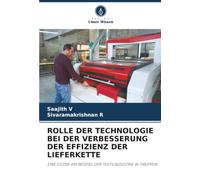 ROLLE DER TECHNOLOGIE BEI DER VERBESSERUNG DER EFFIZIENZ DER LIEFERKETTE: EINE STUDIE AM BEISPIEL DER TEXTILINDUSTRIE IN TIRUPPUR