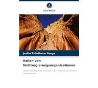 Rollen von Nichtregierungsorganisationen: im Entwicklungsprozess von Staaten: Der Fall der Demokratischen Republik Kongo