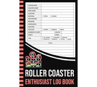 Roller Coaster Enthusiast Log Book: A Journal to Record and Rate All Your Ride Experiences | Amusement Park Logbook