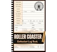 Roller Coaster Enthusiast Log Book: The Coaster Spotter’s Journal - Log Name, Park, Speed, Height, Type, Photos & Personal Reviews