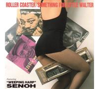 Roller Coaster Featuring Weep - Somithing for Little Walter [R