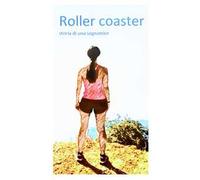 Roller coaster. Storia di una sognatrice