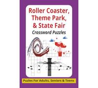 Roller Coaster, Theme Park & State Fair Crossword Puzzles: Crossword Puzzles with Easy to Read Print about Roller Coasters, Theme Parks, State Fairs, ... for Holidays, Vacation & Relaxation
