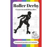 Roller Derby Crossword Puzzles: Crossword Puzzles for Roller Derby enthusiasts to pass the time between jams