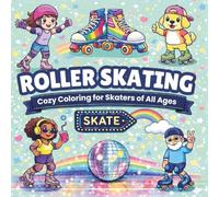 Roller Skating: Cozy Coloring for Skaters of All Ages