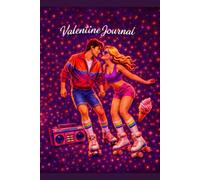 Rollin’ Into Your Hearts: A Retro 80s Valentine’s Day Journal for Couples - A Romantic Memory Book to Write and Share Together