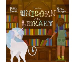 Rollin Jewett There's a Unicorn in the Library (Tascabile)