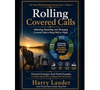Rolling Covered Calls: Adjusting, Repairing, and Managing Covered Calls to Sleep Well at Night
