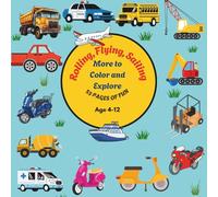 Rolling, Flying, Sailing: More to Color and Explore