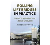 Rolling Lift Bridges in Practice: Historical Foundations and Modern Application
