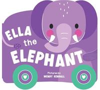 Rolling Pals: Ella the Elephant: An Interactive Board Book for Toddlers with Wheels (Rolling Pals Book 2)