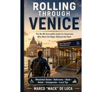 ROLLING THROUGH VENICE: The No-BS Accessible Guide for Americans Who Want the Magic Without the Panic