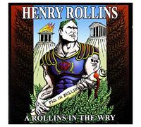 Rollins, Henry - A Rollins In The Wry